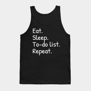 Eat Sleep To-do List Repeat Funny Tank Top